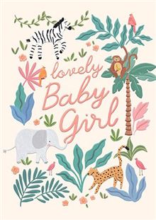 Lovely Baby Girl Card - Jungle Animals - Muddy Boots Home UK