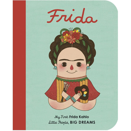 My First Frida Kahlo Little People BIG DREAMS - Muddy Boots Home UK